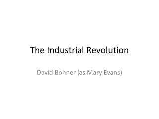 The Industrial Revolution