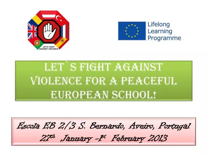 let s fight against violence for a peaceful european school