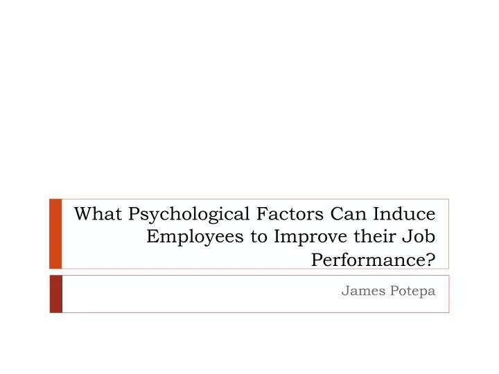 what psychological factors can induce employees to improve their job performance