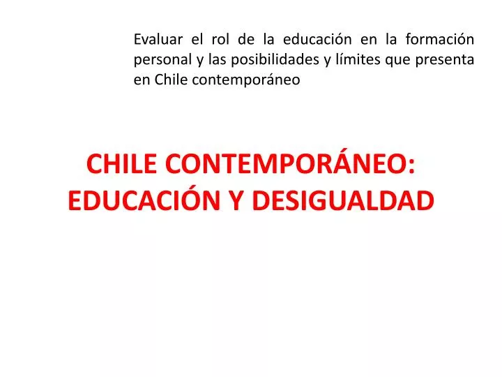 chile contempor neo educaci n y desigualdad