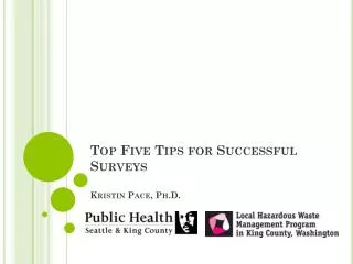 Top Five Tips for Successful Surveys Kristin Pace, Ph.D.