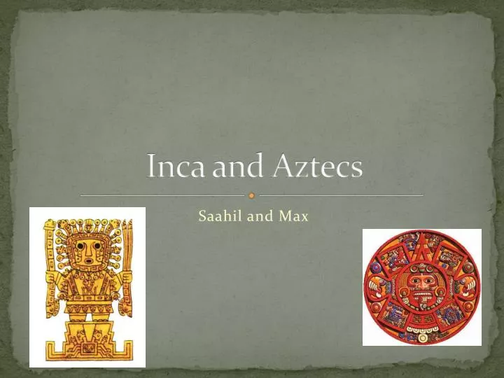 inca and aztecs