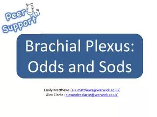 Brachial Plexus: Odds and Sods
