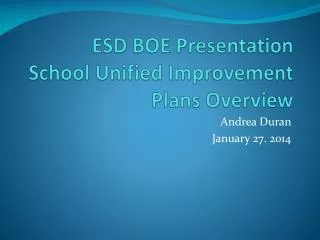 ESD BOE Presentation School Unified Improvement Plans Overview