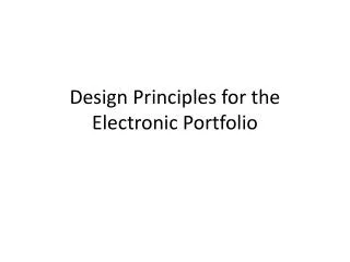 Design Principles for the Electronic Portfolio