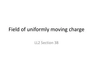 Field of uniformly moving charge