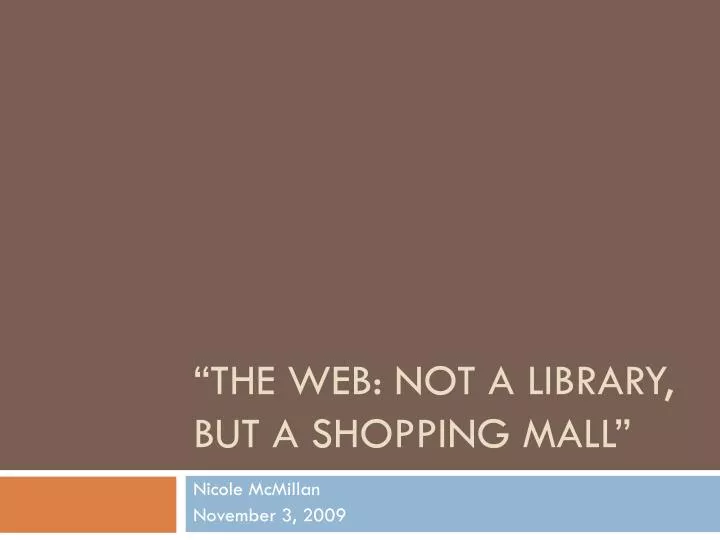 the web not a library but a shopping mall