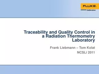 Traceability and Quality Control in a Radiation Thermometry Laboratory