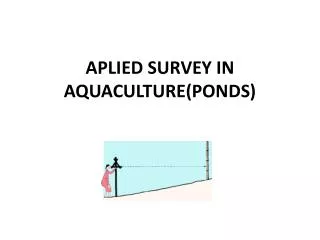 APLIED SURVEY IN AQUACULTURE(PONDS)