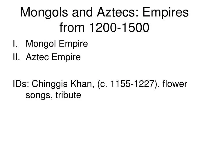 mongols and aztecs empires from 1200 1500