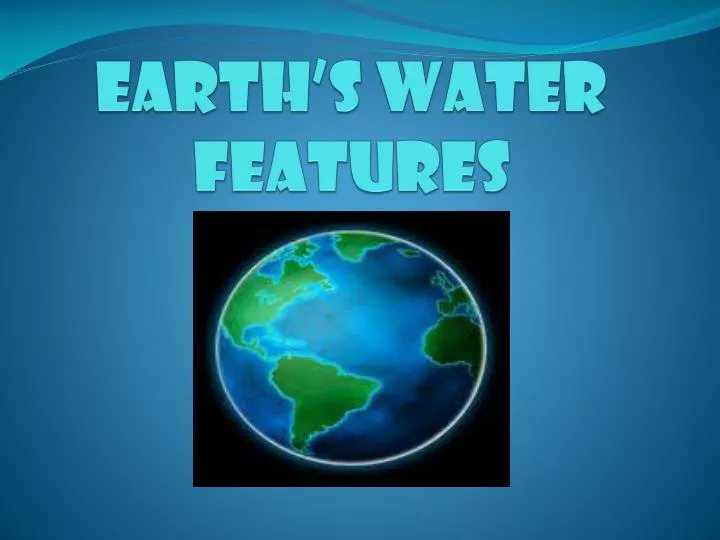 earth s water features
