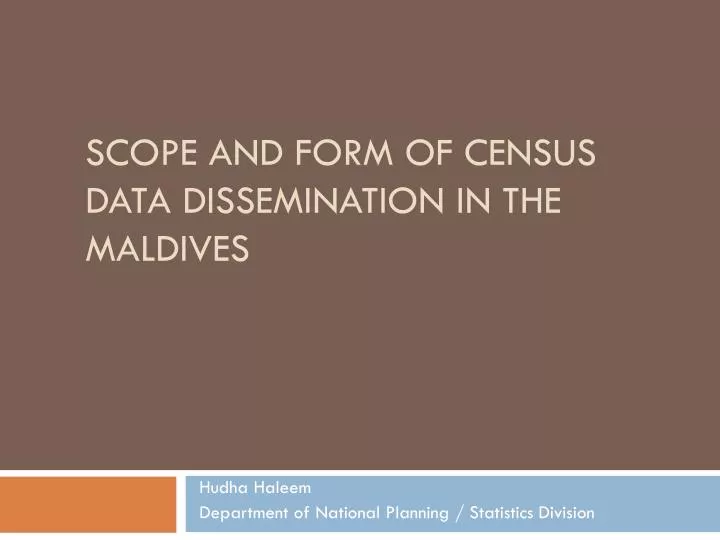 scope and form of census data dissemination in the maldives