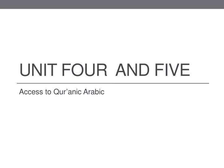 unit four and five