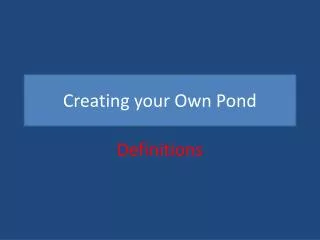 Creating your Own Pond