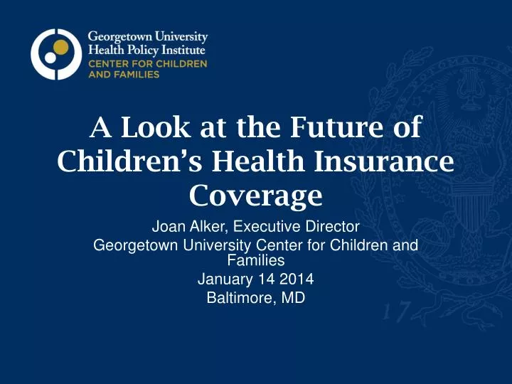 a look at the future of children s health insurance coverage