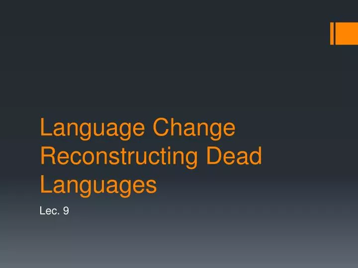 language change reconstructing dead languages