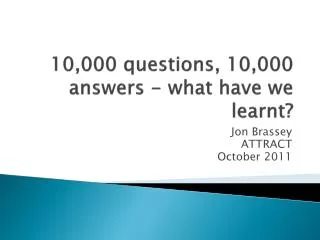 10,000 questions, 10,000 answers - what have we learnt?
