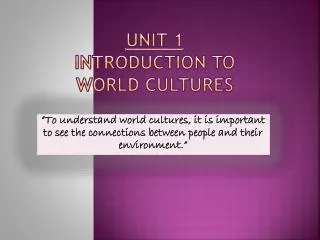 Unit 1 Introduction to World Cultures