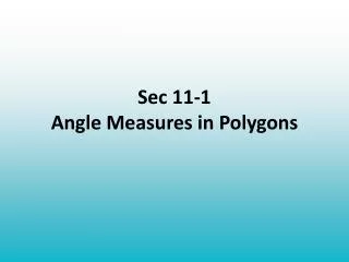 Sec 11-1 Angle Measures in Polygons
