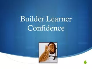 Builder Learner Confidence