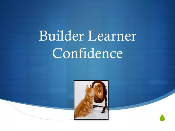 builder learner confidence