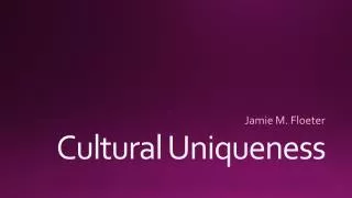Cultural Uniqueness