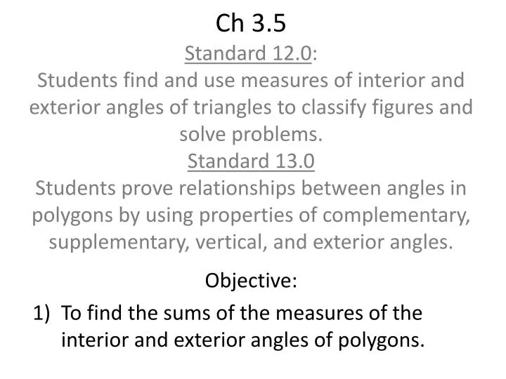 objective to find the sums of the measures of the interior and exterior angles of polygons