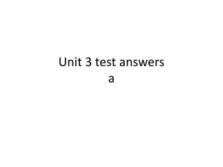 Unit 3 test answers a