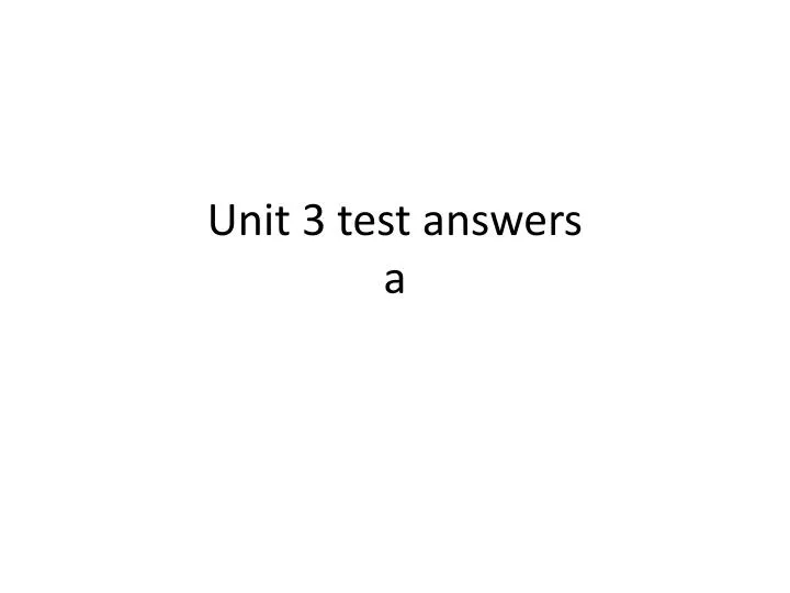 unit 3 test answers a