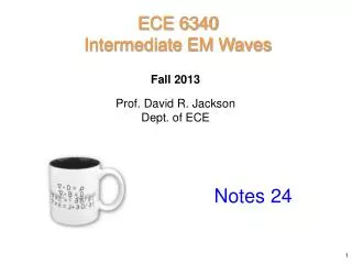 Prof. David R. Jackson Dept. of ECE