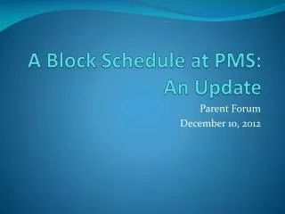 A Block Schedule at PMS: An Update