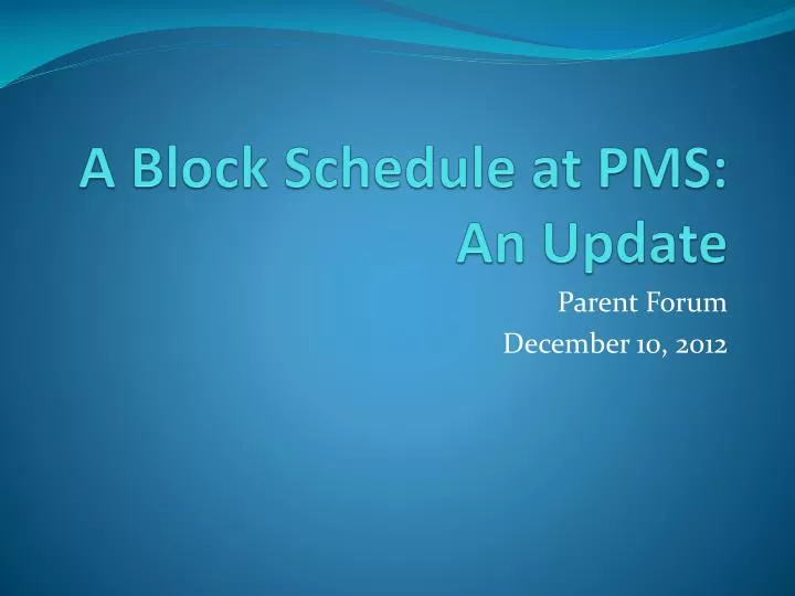 a block schedule at pms an update