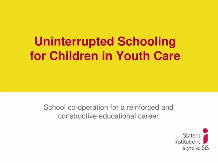 uninterrupted schooling for children in youth care