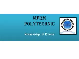 MPRM POLYTECHNIC Knowledge is Divine