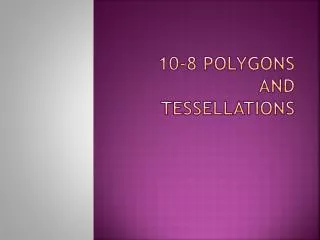 10 8 polygons and tessellations