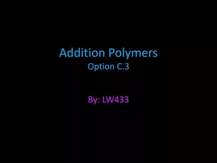 addition polymers option c 3