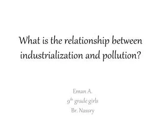 What is the relationship between industrialization and pollution?