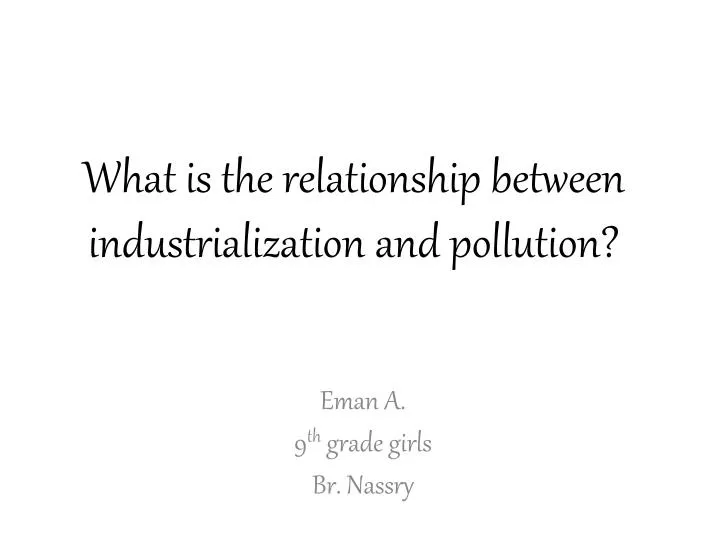 what is the relationship between industrialization and pollution