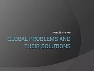 Global Problems and their solutions
