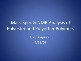 Mass Spec &amp; NMR Analysis of Polyester and Polyether Polymers