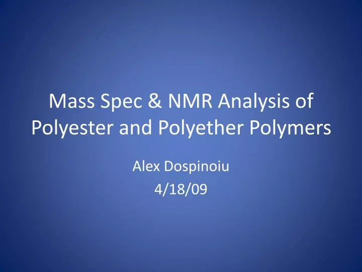 mass spec nmr analysis of polyester and polyether polymers