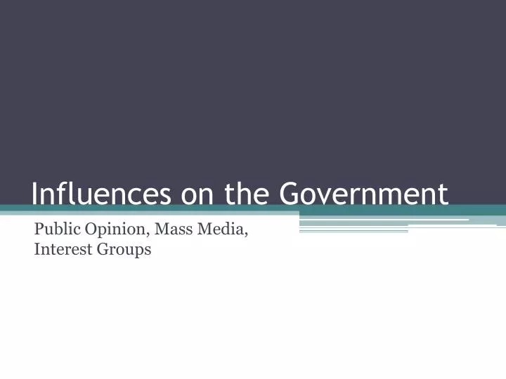 influences on the government