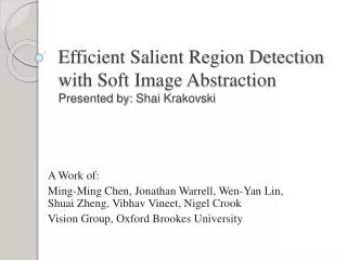 Efficient Salient Region Detection with Soft Image Abstraction Presented by: Shai Krakovski