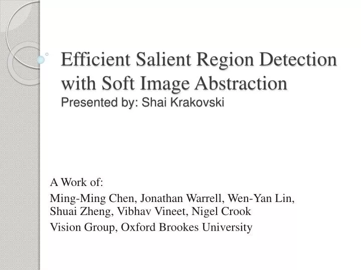 efficient salient region detection with soft image abstraction presented by shai krakovski
