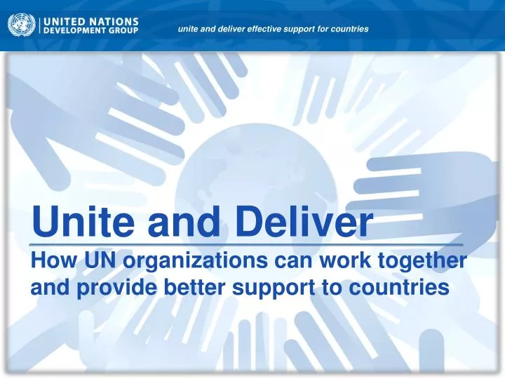 unite and deliver how un organizations can work together and provide better support to countries