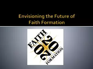 Envisioning the Future of Faith Formation