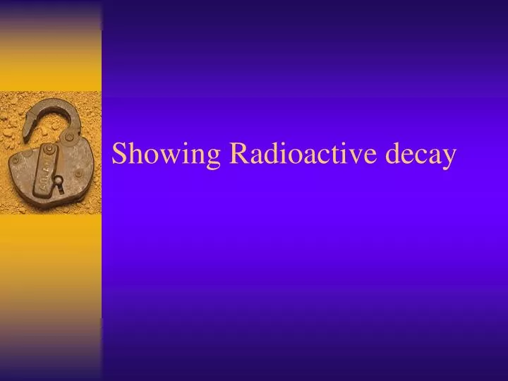 showing radioactive decay