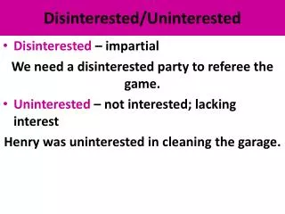 disinterested uninterested