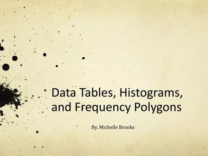 data tables histograms and frequency polygons