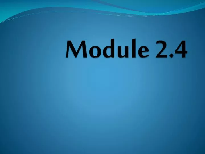 module 2 4